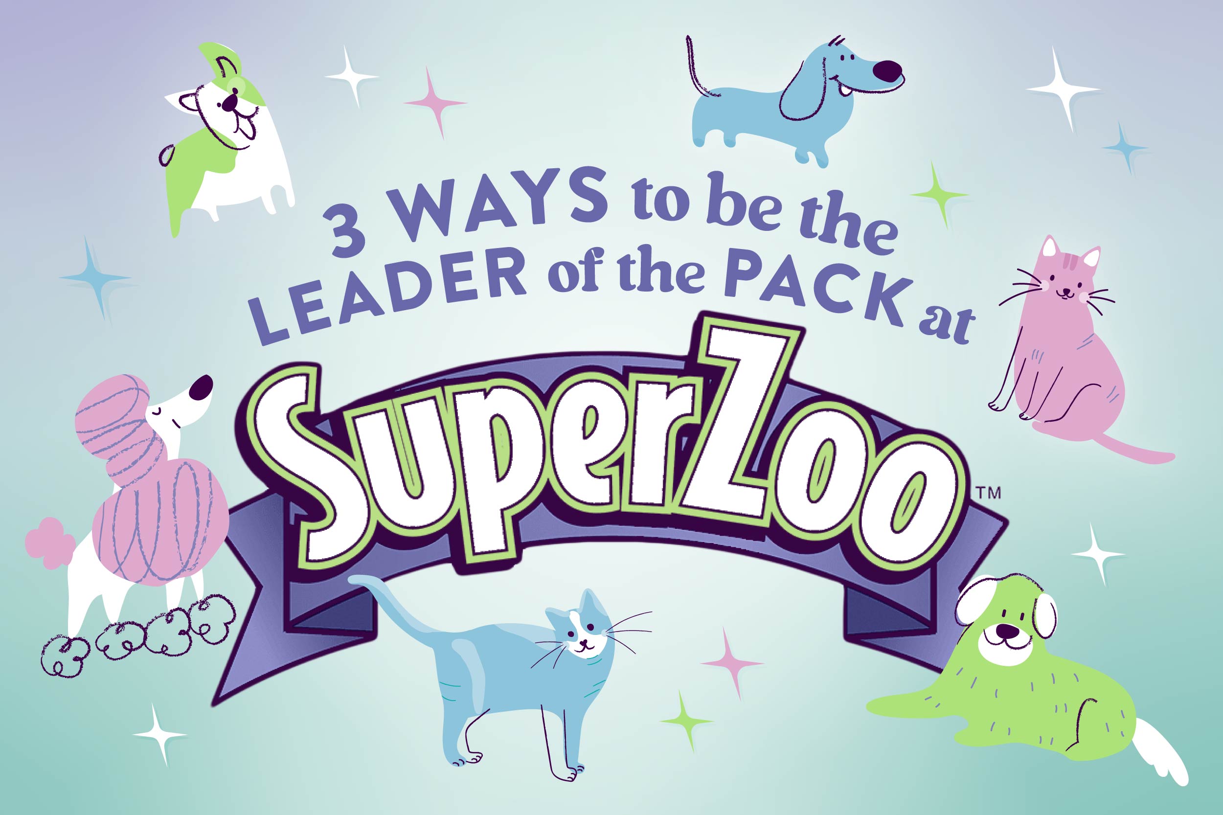 Read more about the article 3 Ways to Be the Leader of the Pack at SuperZoo 2023